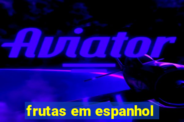 frutas em espanhol